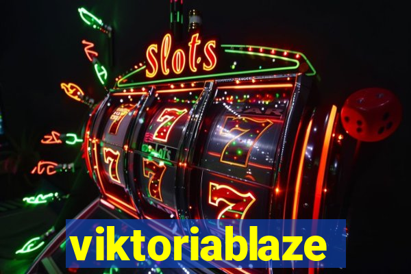 viktoriablaze