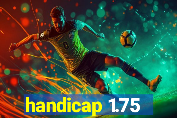 handicap 1.75