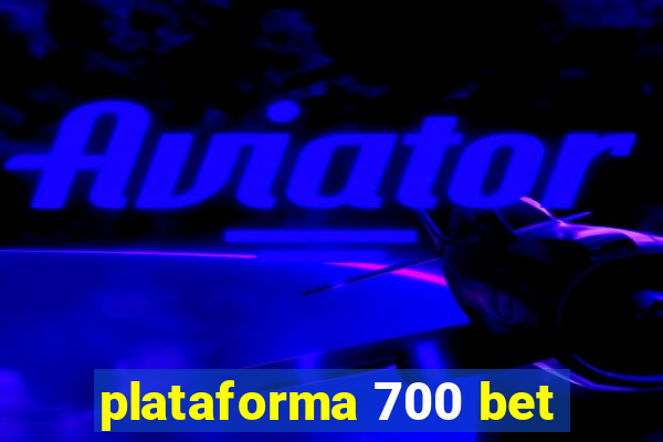 plataforma 700 bet