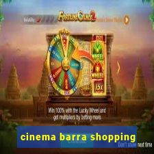 cinema barra shopping