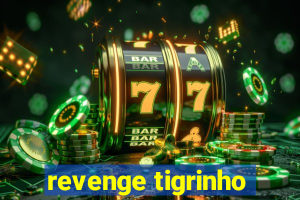 revenge tigrinho