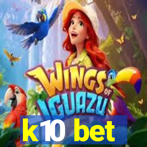 k10 bet