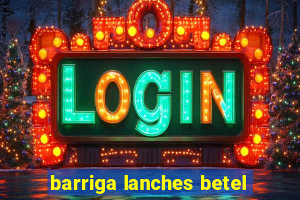 barriga lanches betel