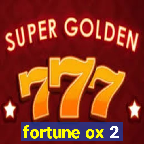 fortune ox 2