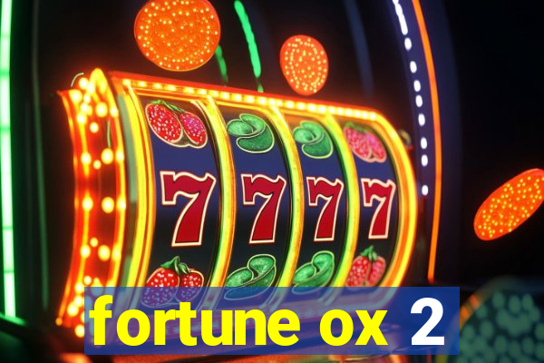 fortune ox 2