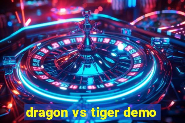 dragon vs tiger demo