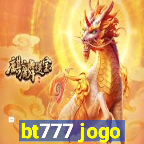 bt777 jogo