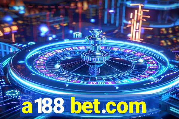 a188 bet.com