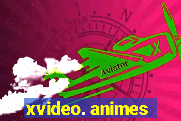 xvideo. animes