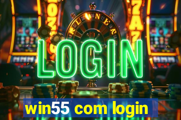 win55 com login