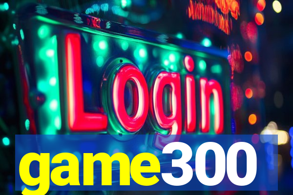 game300