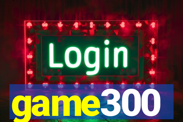 game300