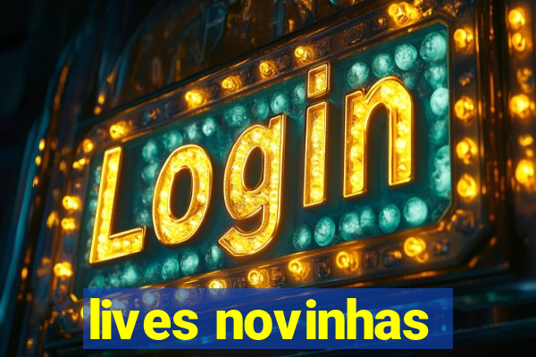 lives novinhas