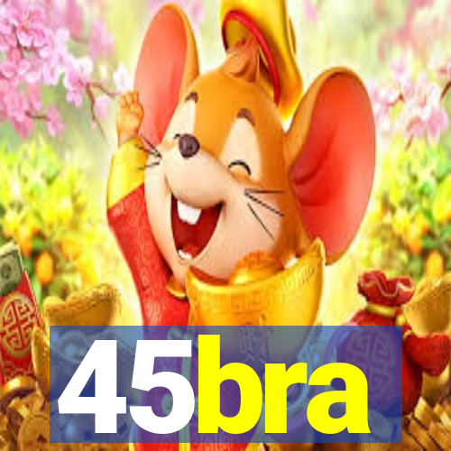 45bra