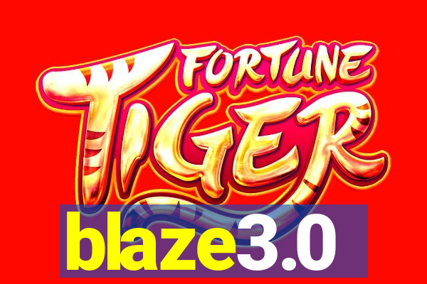 blaze3.0