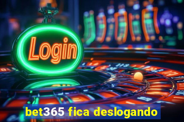 bet365 fica deslogando