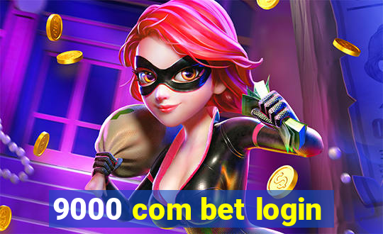 9000 com bet login