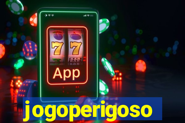 jogoperigoso