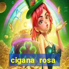 cigana rosa vermelha historia