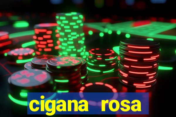 cigana rosa vermelha historia