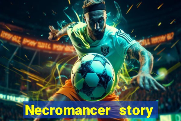 Necromancer story mod apk (unlimited skill points