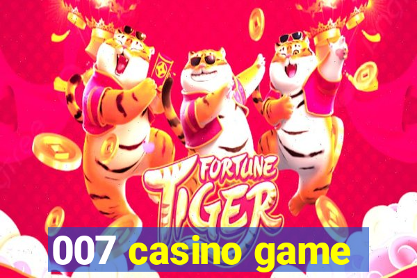 007 casino game