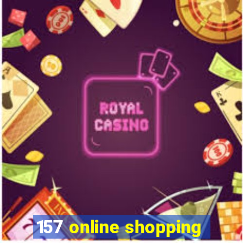 157 online shopping