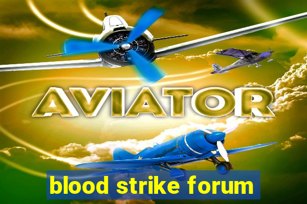 blood strike forum