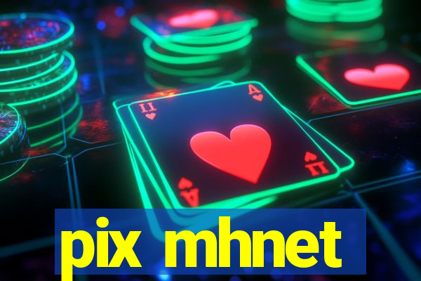 pix mhnet