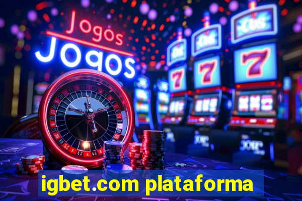 igbet.com plataforma