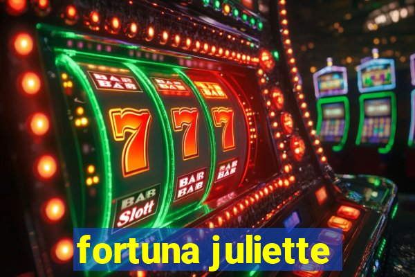 fortuna juliette