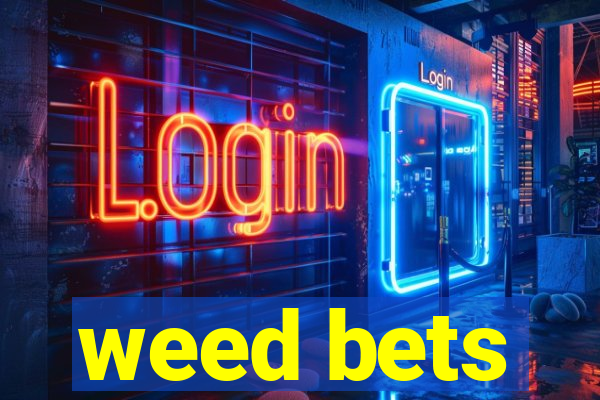 weed bets