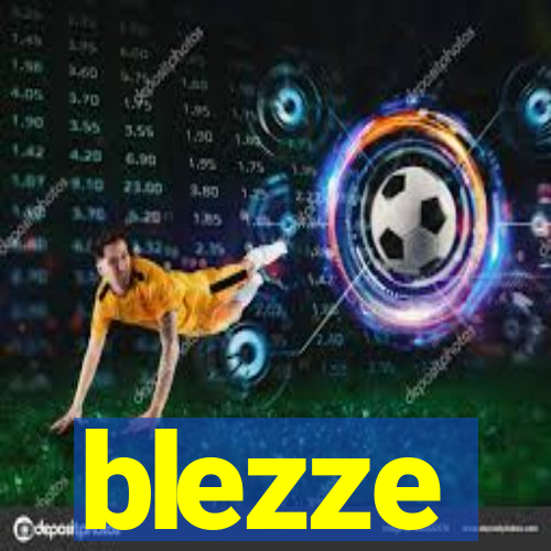 blezze