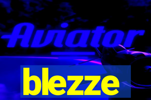 blezze