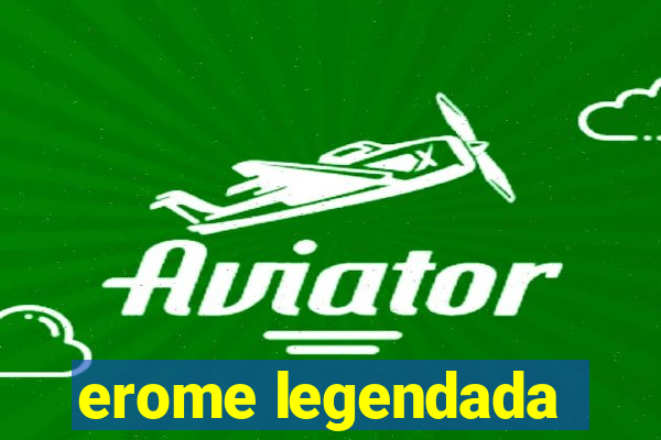 erome legendada