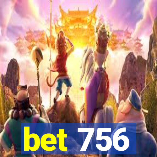 bet 756