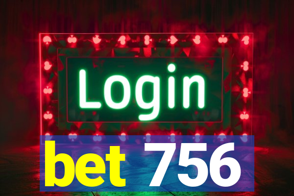 bet 756