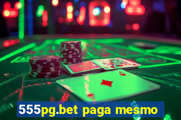 555pg.bet paga mesmo