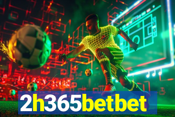 2h365betbet