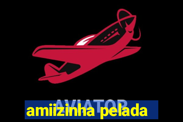 amiizinha pelada