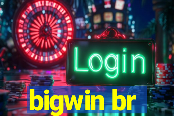 bigwin br