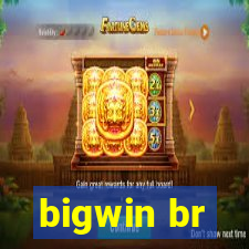 bigwin br