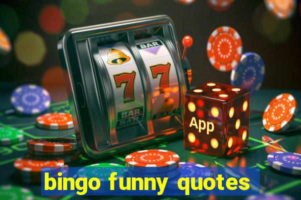 bingo funny quotes