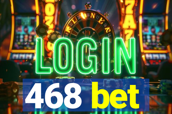 468 bet
