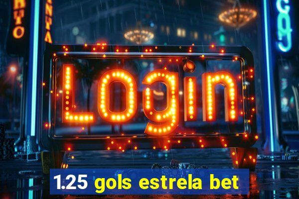 1.25 gols estrela bet