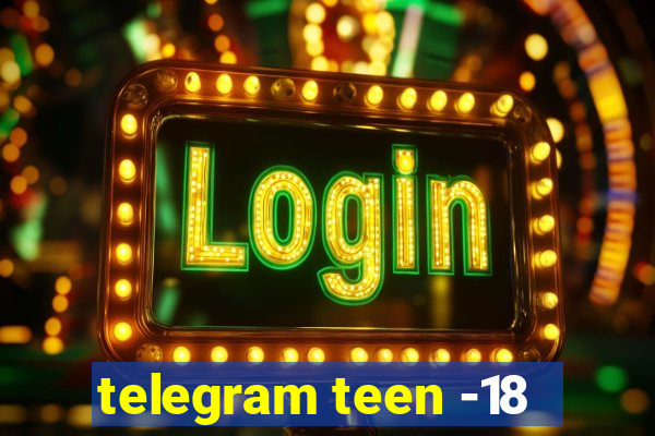 telegram teen -18