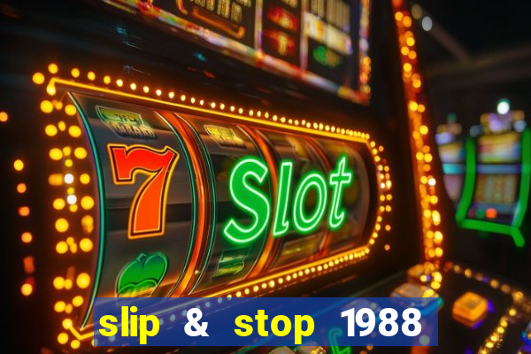 slip & stop 1988 bingo tarte!!!