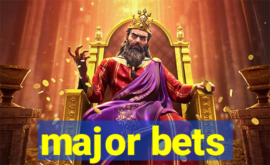 major bets