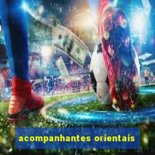 acompanhantes orientais