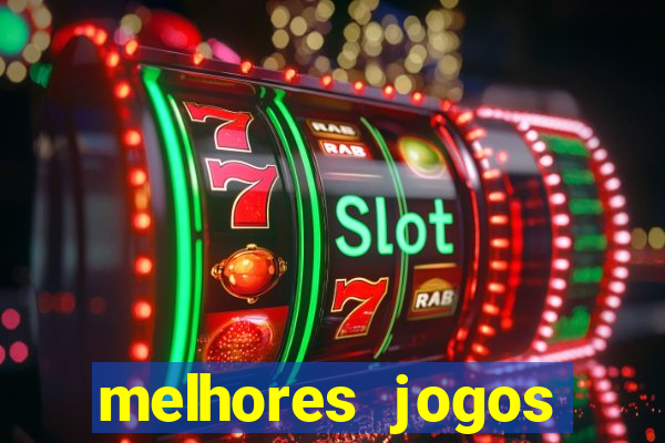 melhores jogos estrela bet